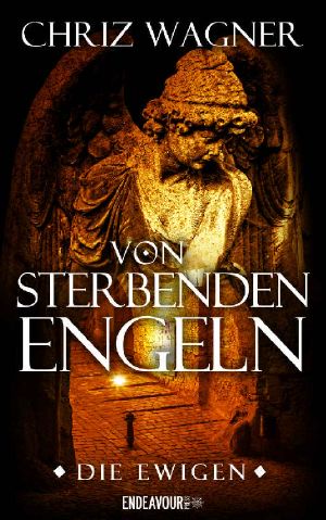 [Die Ewigen 01] • Von sterbenden Engeln